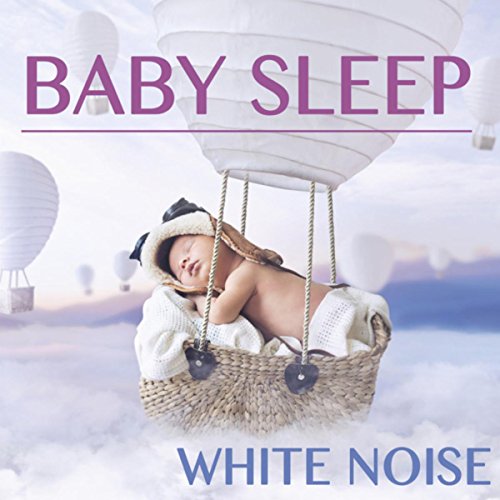 Baby Sleep White Noise by White Noise Therapy, White Noise Research and