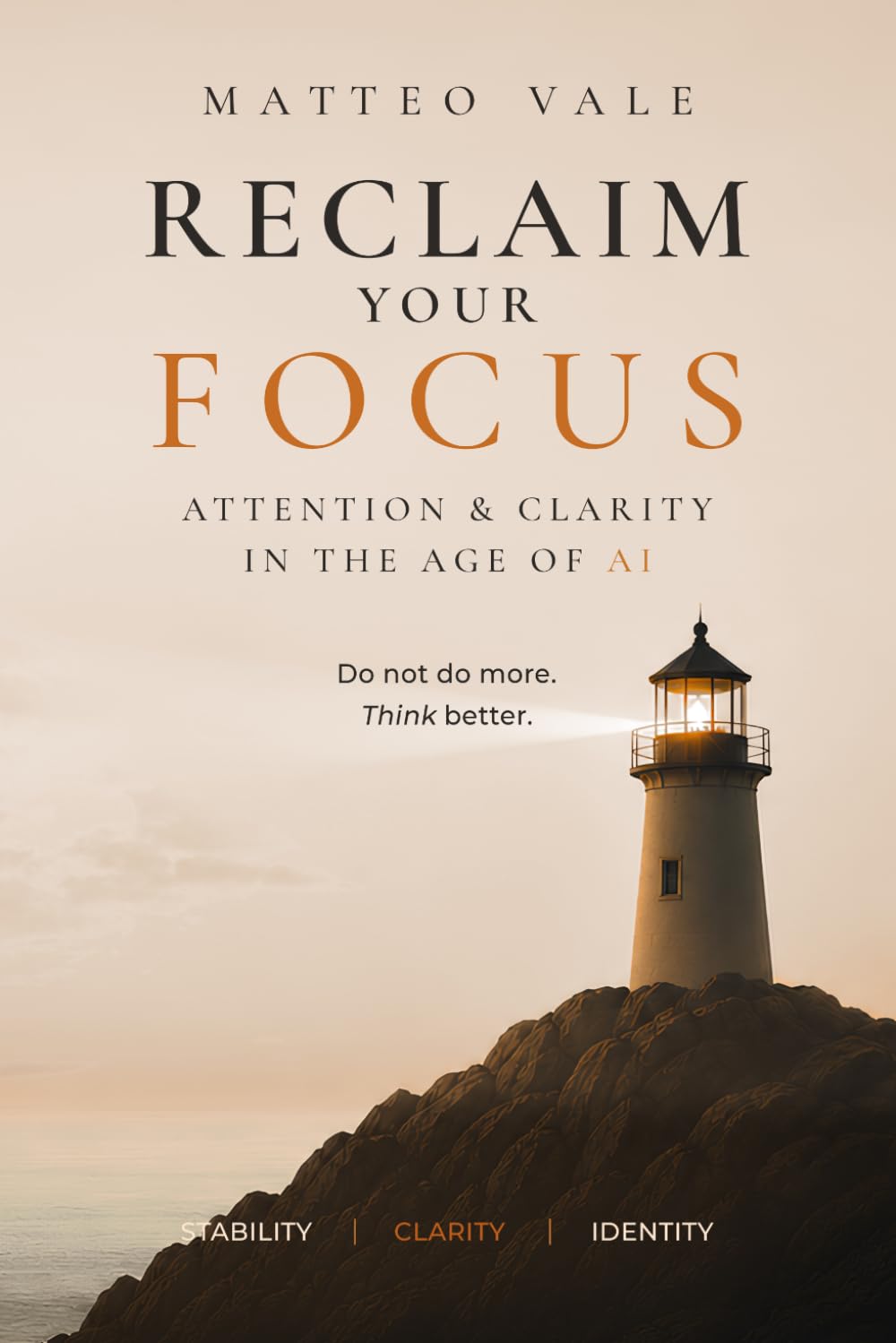 Reclaim Your Focus: Attention & Clarity in the Age of AI (The Age of AI Trilogy)