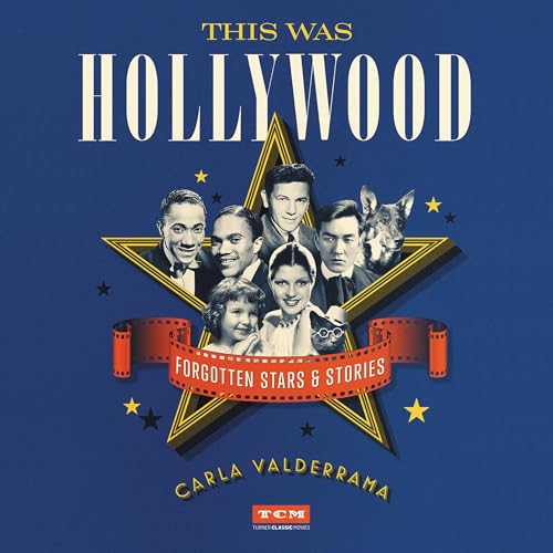 This Was Hollywood: Forgotten Stars and Stories by Carla Valderrama episode artwork