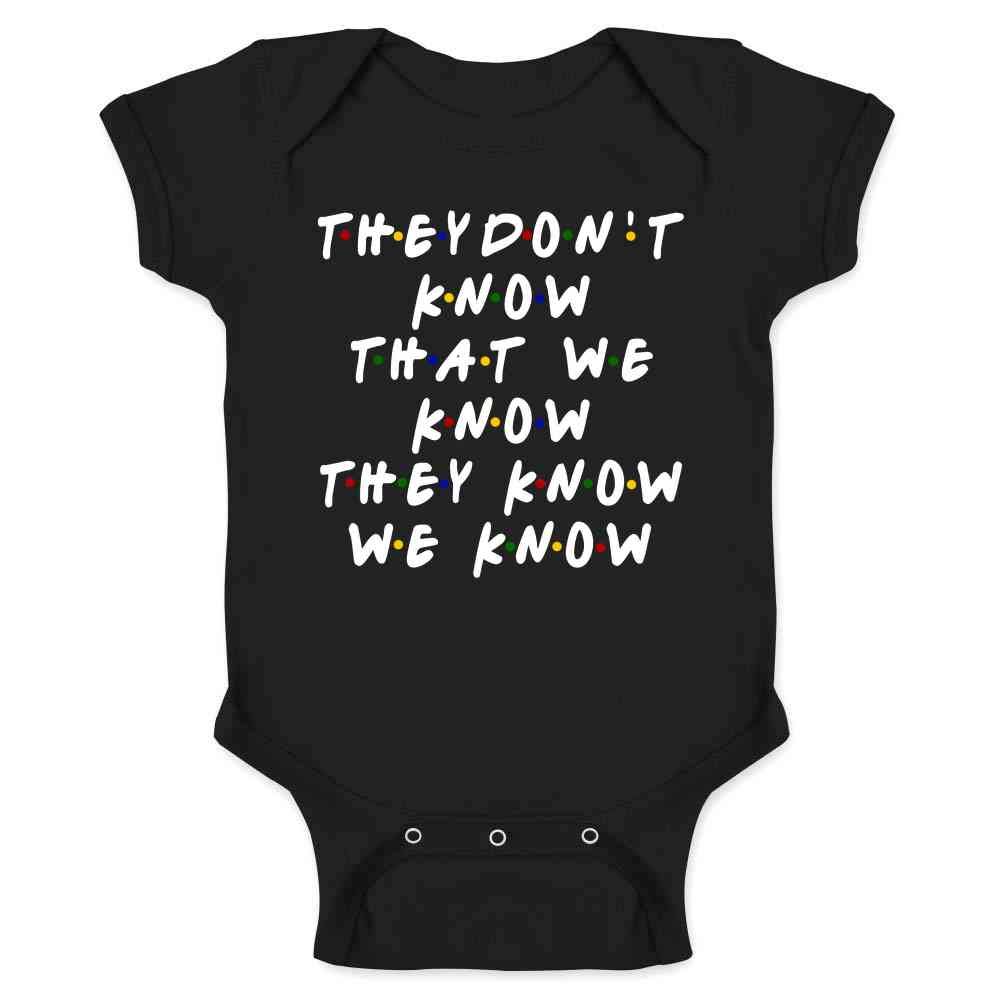 Pop Threads They Dont Know That We Know They Know 90s TV Show Infant Baby Boy Girl Bodysuit Black 6M