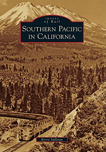 Southern Pacific in California (Images of Rail)