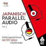 Japanisch Parallel Audio - Einfach Japanisch Lernen mit 501 Sätzen in Parallel Audio - Teil 2