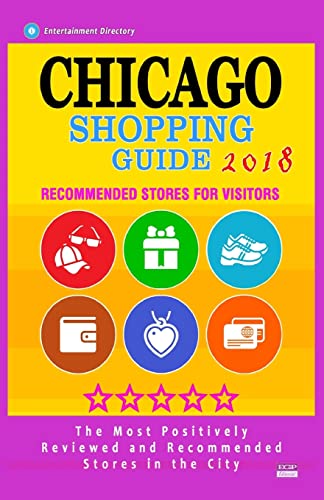 Chicago Shopping Guide 2018: Best Rated Stores in Chicago, USA - Stores Recommended for Visitors, (Chicago Shopping Guide 2018)