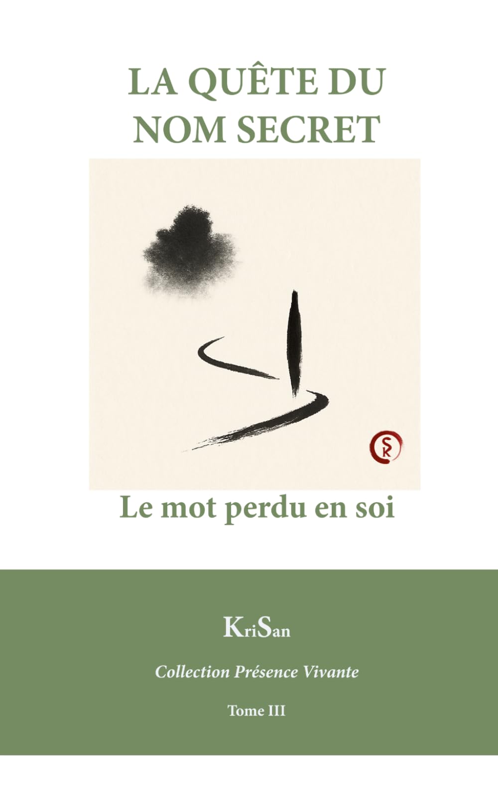 La Quête du Nom secret: Le mot perdu en soi (Collection Présence Vivante)