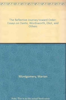 Hardcover The Reflective Journey Toward Order: Essays on Dante, Wordsworth, Eliot, and Others Book