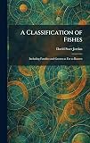 A Classification of Fishes: Including Families and Genera as Far as Known