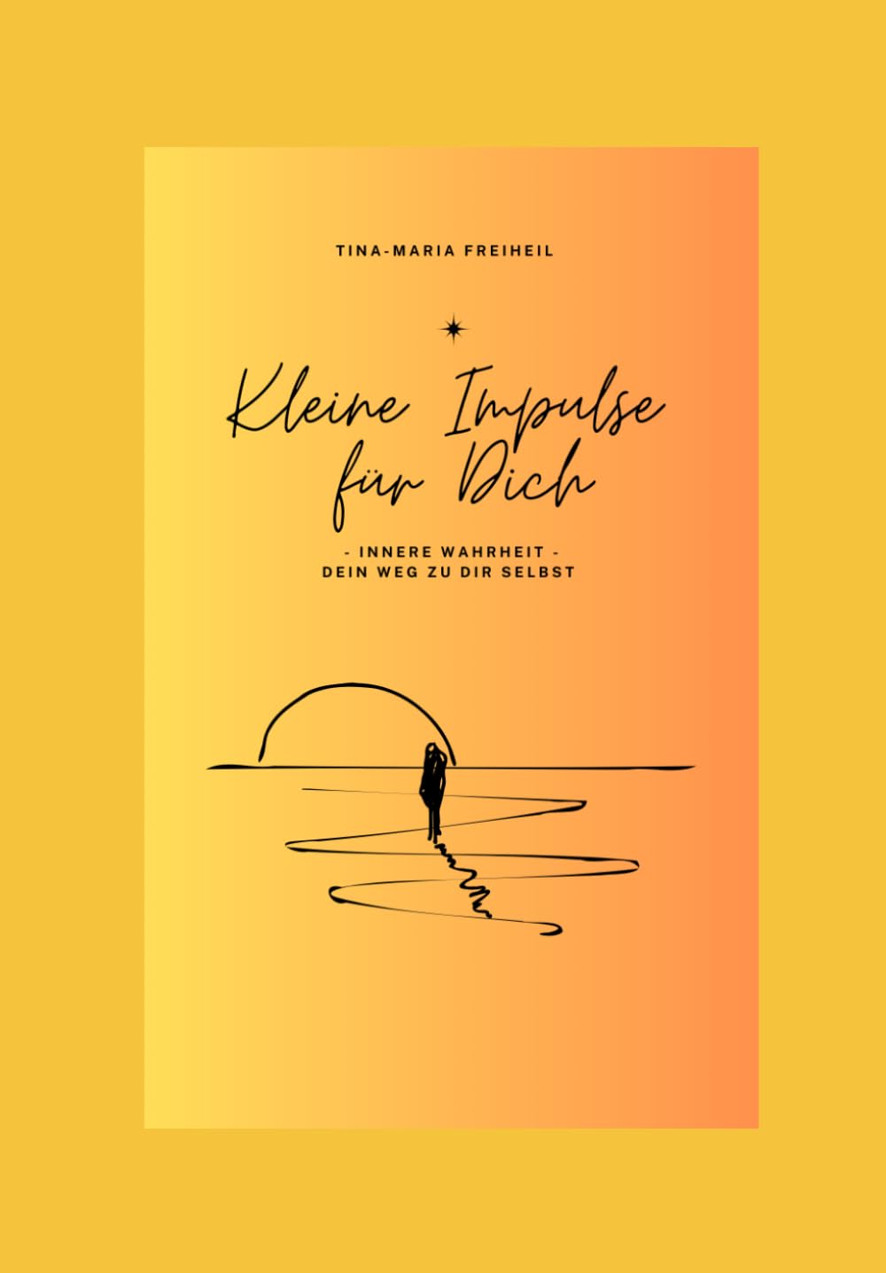Kleine Impulse für Dich: Innere Wahrheit - Der Weg zu Dir selbst