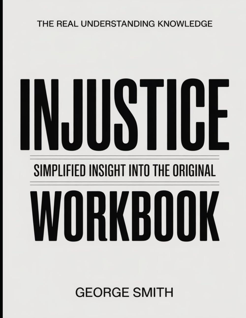 The Real Understanding Knowledge Injustice: Simplified Insight Into The Original.