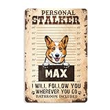 Photo Gallery cartello divertente con scritta in inglese "personal stalker" i will follow you where you go bathroom included pembroke welsh corgi red white divertente cartello personalizzato cane nome cortile Photo Gallery cartello divertente con scritta in inglese "personal stalker" i will follow you where you go bathroom included pembroke welsh corgi red white divertente cartello personalizzato cane nome cortile