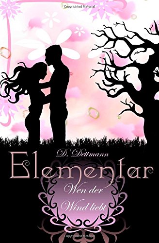 Wen der Wind liebt (ELEMENTAR, Band 1) Wen der Wind liebt (ELEMENTAR, Band 1)