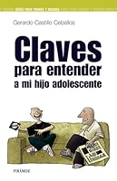Claves para entender a mi hijo adolescente (GUIAS PARA PADRES Y MADRES) (Guias para Padres / Guides for Parents) (Spanish and English Edition) 8436817818 Book Cover