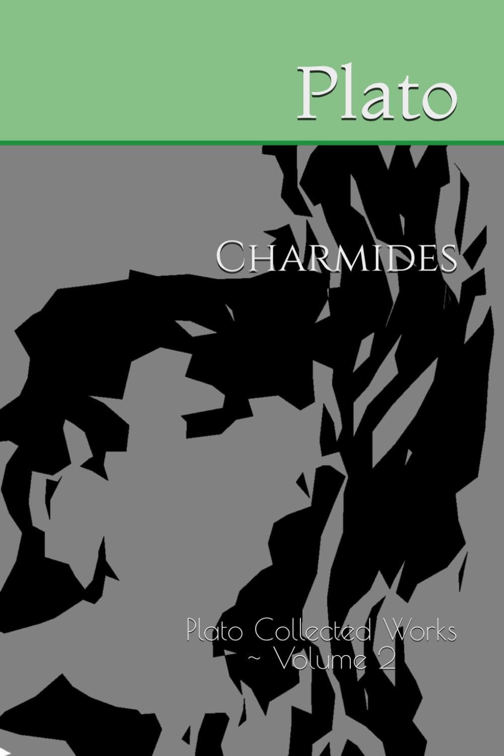 Charmides: Plato Collected Works ~ Volume 2