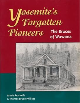 Paperback Yosemite's forgotten pioneers: The Bruces of Wawona Book