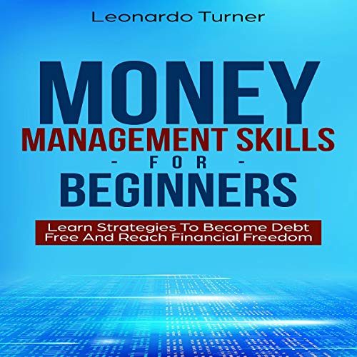 Money Management Skills For Beginners Learn Strategies To Become Debt 