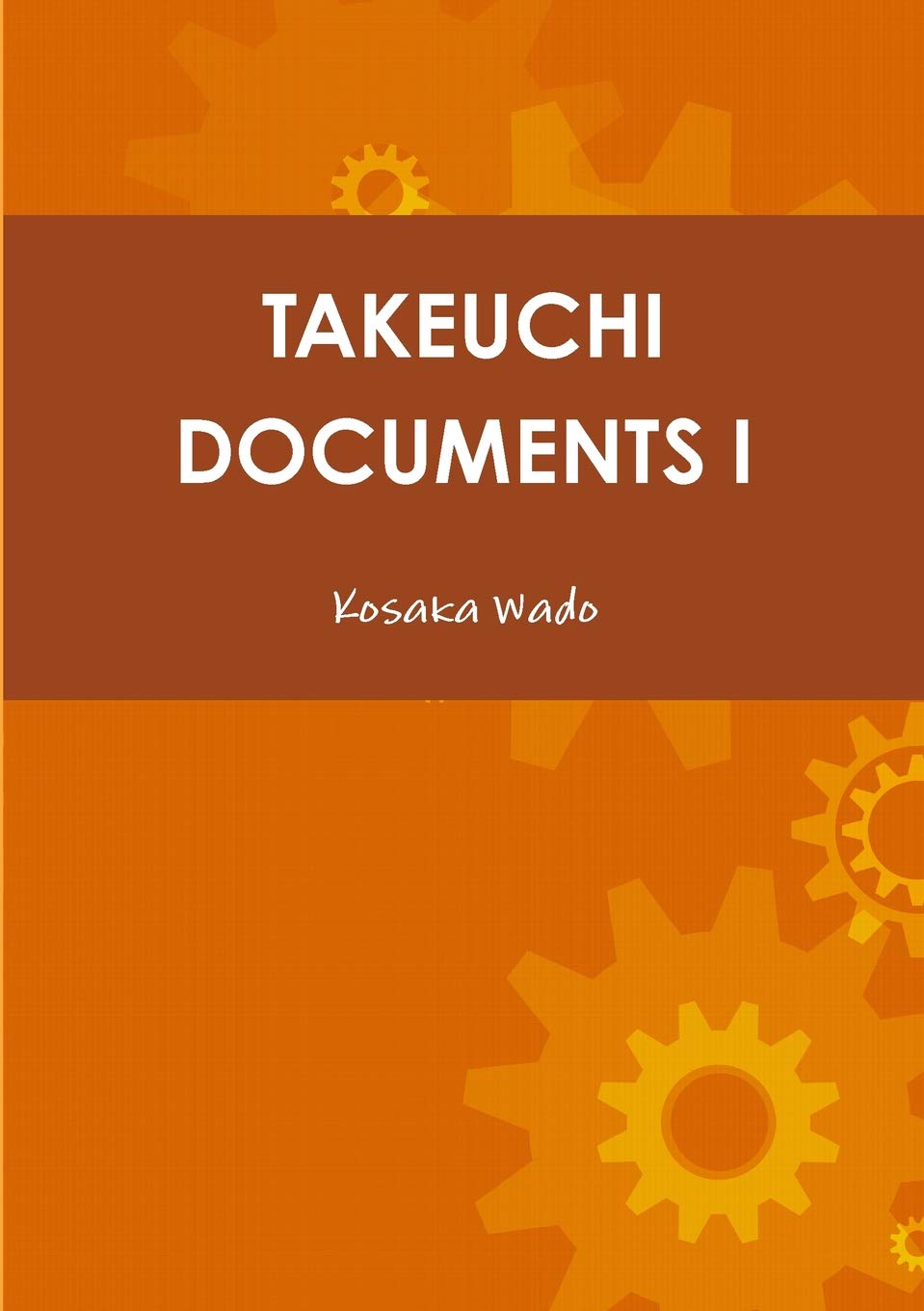 TAKEUCHI DOCUMENTS I