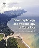  Geomorphology and Volcanology of Costa Rica (English Edition)