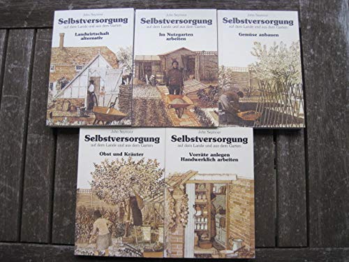 Selbstversorgung auf dem Lande und aus dem Garten - Band 1 bis 5