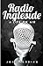 Radio Ingleside; A Life On Air