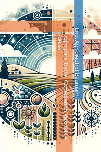 Agro para Todos: Conectando Pessoas e Ideias (Portuguese Edition)