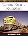 Union Pacific Railroad (MBI Railroad Color History)