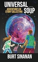 Universal Soup: Adventures in Story Collecting 1505862280 Book Cover