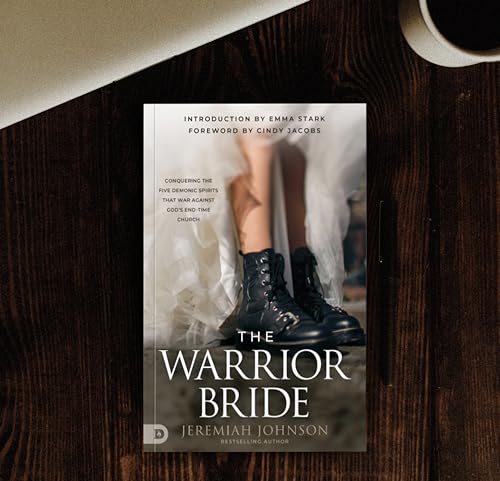 The Warrior Bride: Conquering the Five Demonic Spirits that War Against God's End-Time Church - Image 4