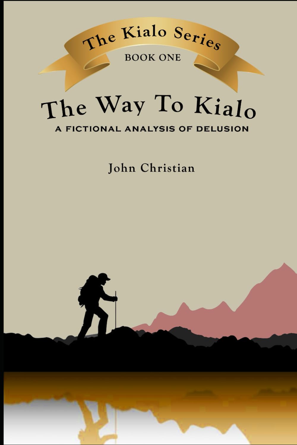 The Way to Kialo: a fictional analysis of delusion (The Kialo Trilogy)