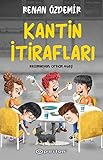 Kantin İtirafları