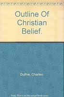 Outline of Christian Belief B0006BTP5Y Book Cover