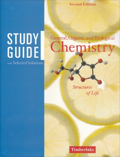 Study Guide with Selected Solutions for General, Organic and Biological Chemistry: Structures of Life