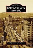Salt Lake City:: 1890-1930 (Images of America)