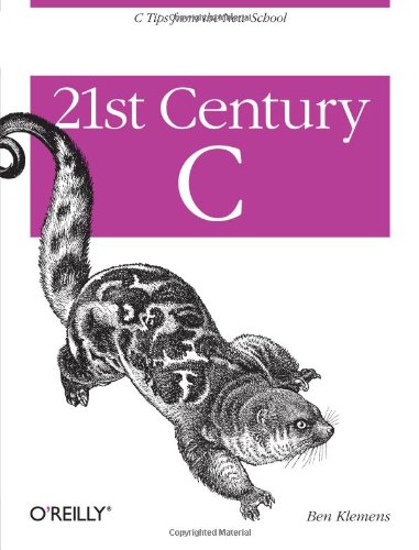21st Century C: C Tips from the New School cover