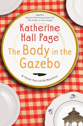 The Body in the Gazebo: A Faith Fairchild Mystery (Faith Fairchild Series Book 19)
