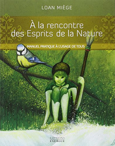 À la rencontre des Esprits de la Nature À la rencontre des Esprits de la Nature
