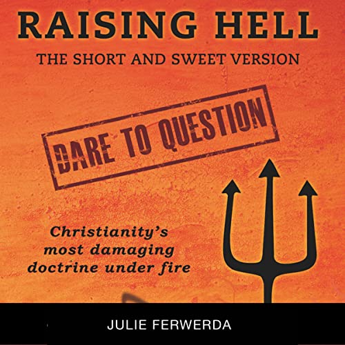 Raising Hell&amp;mdash;The Short and Sweet Version by Julie Ferwerda episode artwork