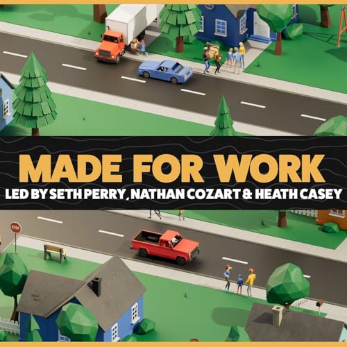 Made for Work: History & Philosophy w/ Nathan Cozart & Seth Perry (Part 2 of 6)