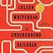 The Underground Railroad (Oprah's Book Club)