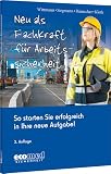 Neu als Fachkraft für Arbeitssicherheit: So starten Sie erfolgreich in Ihre neue Aufgabe!