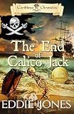 The End of Calico Jack (Caribbean Chronicles) (Volume 3)