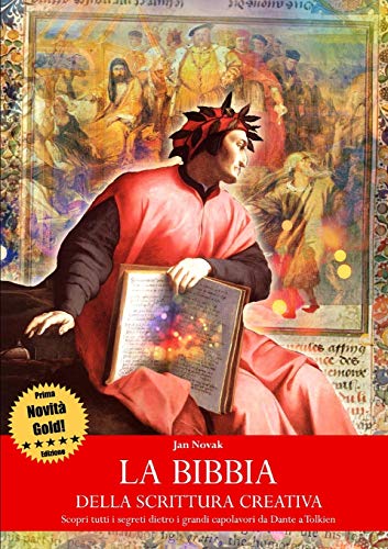 La bibbia della scrittura creativa - Scopri tutti i segreti dietro i grandi capolavori da Dante a Tolkien La bibbia della scrittura creativa - Scopri tutti i segreti dietro i grandi capolavori da Dante a Tolkien