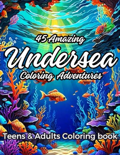 45 Amazing Undersea Coloring Adventures For Autistic Teens & Adults: A Calming & Mindfulness Large-print Coloring Book With 45 Perfect Images Ready ... The Best Gift Idea For Anxiety Relief image 2
