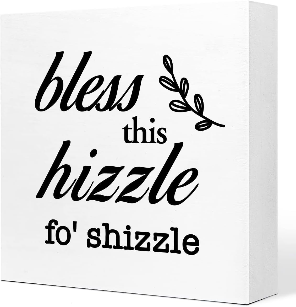 5x5 Inch Wooden Box Sign Bless This Hizzle Fo ' Shizzle Farmhouse Decor