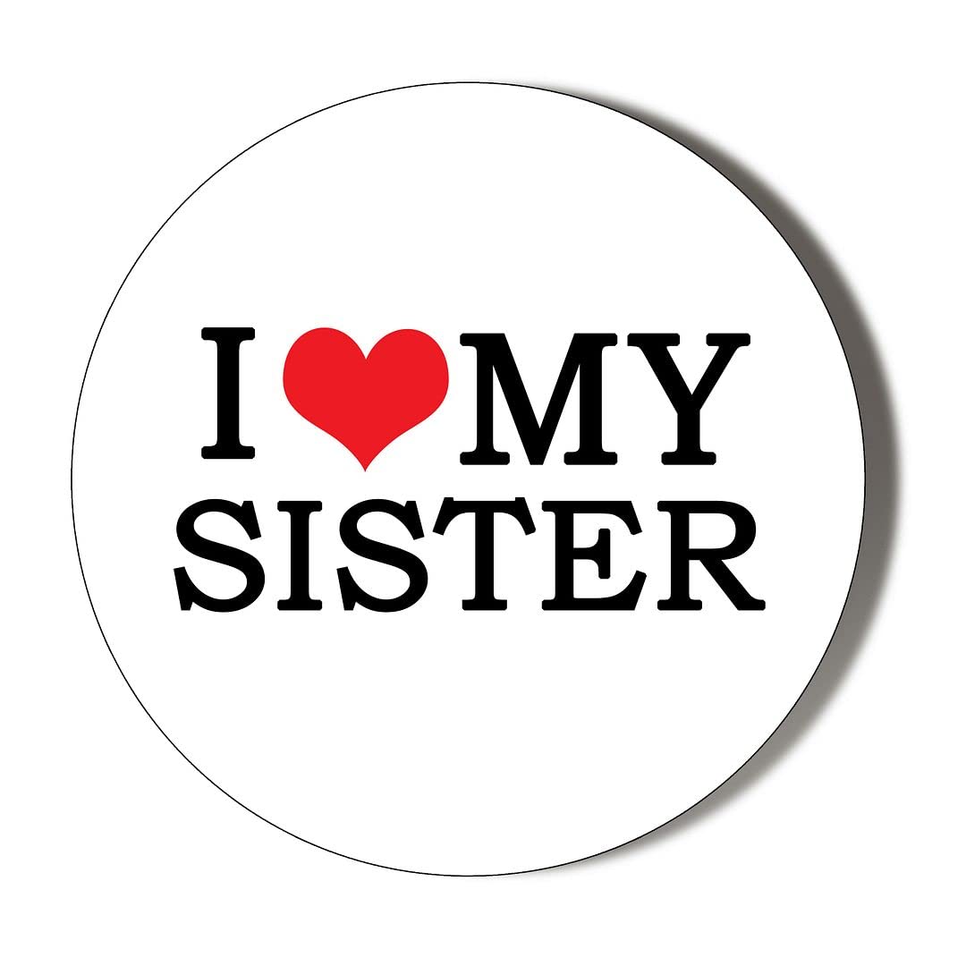 Gift Insanity White I Love My Sister 38Mm Round Fridge Magnet