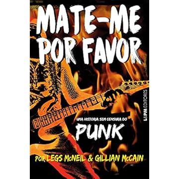 Capa do livro Mate-me por favor: a história sem censura do punk