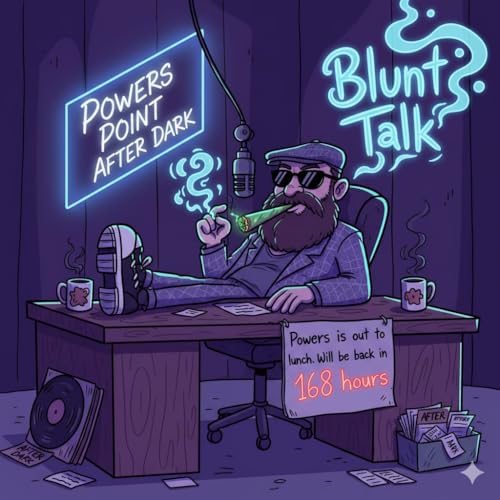Powers Point After Dark - Blunts, Beats and Beyond