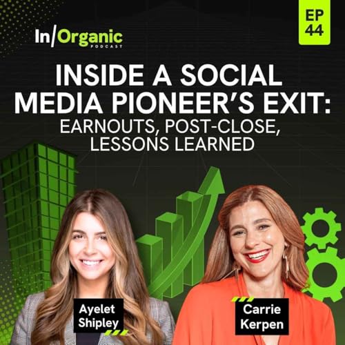 E44: Inside a Social Media Agency Pioneers Exit: Earnouts, Post Close, Lessons Learned