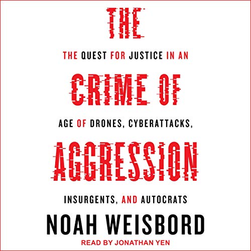 The Crime of Aggression by Noah Weisbord episode artwork