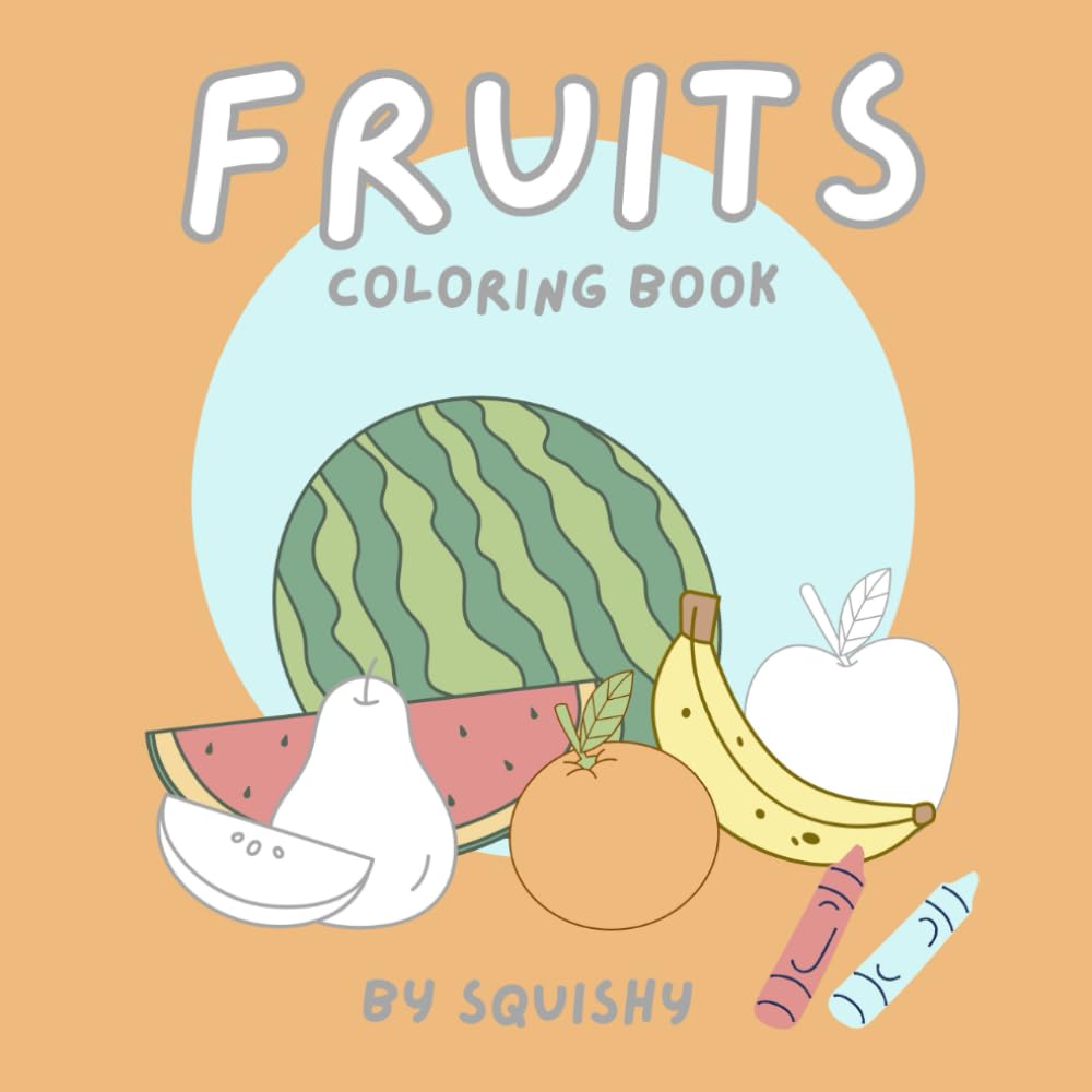 Fruits Coloring Book: Simple & Cute Coloring Book for Kids