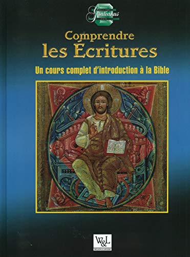  Comprendre les Ecritures : Un cours complet d'introduction à la Bible Livre PDF Gratuit