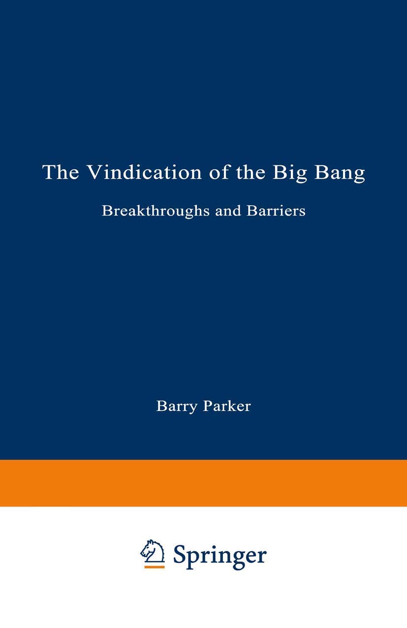 The Vindication of the Big Bang: Breakthroughs and Barriers (Artech House Materials Science)